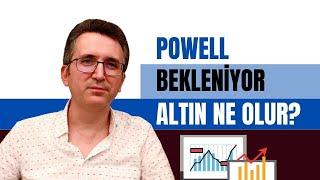 Powell Bekleniyor, Altın Ne Olur?