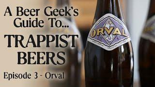 Orval (a beer geek's guide to Trappist Beer ep3) | The Craft Beer Channel