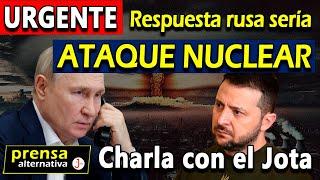 Rusia PREPARA RESPUESTA NUCLEAR por disparo de ATACMS | Charla con el Jota