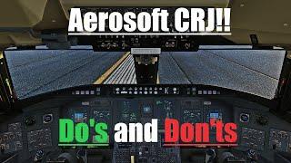 MSFS Aerosoft CRJ DO’s and Don’ts (Real CRJ  pilot)