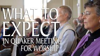 What to Expect in Quaker Meeting for Worship