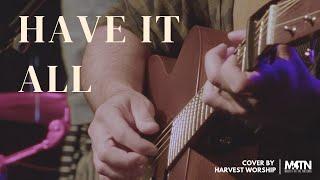 Have It All | Bethel Music (Live Performance by Harvest Worship)