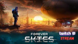 15Dec24 Forever Skies Twitch Stream