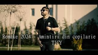 Ticy Remake  2024  -  Amintiri din copilarie