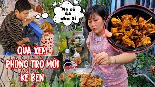 QUA XEM PHÒNG TRỌ MỚI KẾ BÊN| BÉ NGÂN CHO MIẾNG GÀ TRÂM ĐEM KHO SẢ ỚT ĂN CƠM