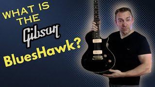 What Is The Gibson BluesHawk?