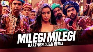 Milegi Milegi (Remix) | DJ Aayush Dubai | Shraddha Kapoor | Rajkummar Rao | STREE