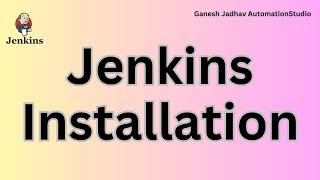 Jenkins Installation || Ganesh Jadhav AutomationStudio