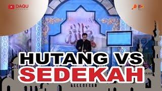 HUTANG VS SEDEKAH - USTADZ YUSUF MANSUR