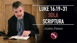 Justin Peters - Luke 16:19-31: Sola Scriptura