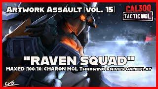 TACTICOOL: "RAVEN SQUAD" - MAXED (100/10) Charon MGL Gameplay [Artwork Assault, vol. 15]