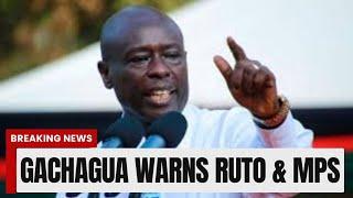 BREAKING NEWS: Gachagua Warns President Ruto & MPs