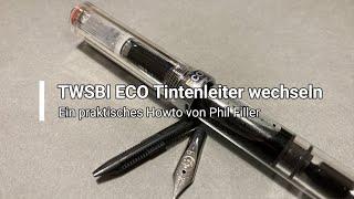 Howto: TWSBI ECO Tintenleiter wechseln