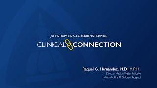 Tackling Obesity with Heart — Raquel Hernandez, M.D., M.P.H. - Johns Hopkins All Children's Hospital