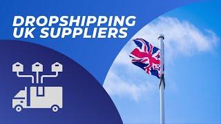 Dropshipping UK Suppliers You Need in 2021