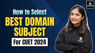 How to Choose Best Domain Subject for CUET Exam | Aashi Ma'am | CUET Utkarsh