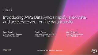 AWS re:Invent 2018: [NEW LAUNCH!] AWS DataSync - Automate & accelerate online data transfer (STG324)