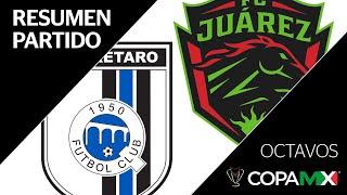 Resumen | Querétaro vs FC Juárez | Copa MX - Octavos de Final