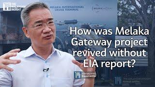 How was Malacca Gateway project revived, without EIA report, asks lawmaker