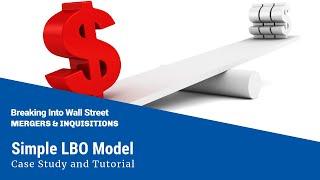 Simple LBO Model - Case Study and Tutorial