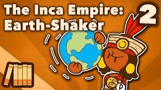 The Inca Empire - Earth-Shaker - Extra History - Part 2