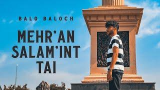 Balo Baloch - Mehr'an Salam'int Tai [Official Music Video]