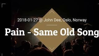 PAIN - Same Old Song @ John Dee, Oslo, Norway - 2018-01-27