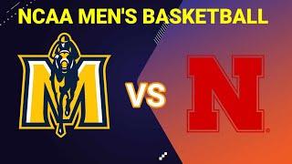 Murray State Racers vs Nebraska Cornhuskers | 2024-2025 NCAA Men's Basketball Live Score