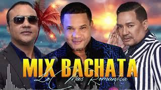 MIX BACHATA ROMANTICA 2024 - LAS MEJORES ÉXITOS MIX DE FRANK REYES, ZACARÍAS FERREIRA, HÉCTOR ACOSTA