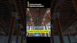 Türkiye Wooden Hypostyle Mosques  Step into Medieval Anatolia's Architectural Marvels!  #tripocity