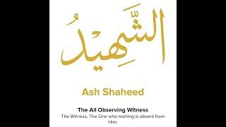 Ash Shaheed || Benefits Of Allah Name || The Witness || Beautiful Of Allah Name