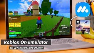 How to Play Roblox Smoothy On Mumu Emulator | Smoothest Roblox Emulator 2024