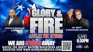 Glory & Fire  Dr. Brett & Marianne Watson  Guest: Apostle Brandon Dorris