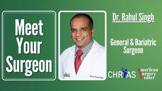 Meet Your Surgeon: Dr. Rahul Singh