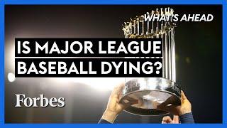 Is Major League Baseball Dying? What You Need to Know - Steve Forbes | What's Ahead | Forbes