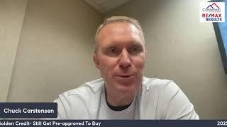 2025 Real Estate Life #59 - Golden Credit - Still Get Pre Approved To Buy