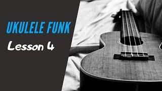 Ukulele FUNK - Basic LESSON 4 - Isolating sixteenths