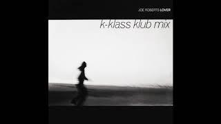 Joe Roberts - Lover (K-Klass Klub Mix)