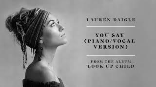 Lauren Daigle - You Say (Piano/Vocal Version) (Audio)