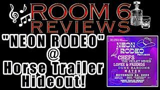 ROOM 6 REVIEWS #158 - Neon Rodeo @ HTH! [LIVE SHOW REVIEW]