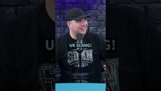 Teaching an American UK Slang