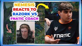 Nemesis Reacts to RAZORK vs FNATIC COACH Situation 