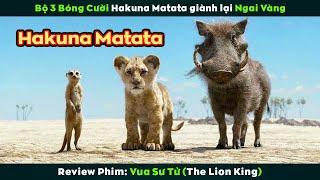 [Review Phim] Hành Trình Bộ 3 Bóng Cười Hakuna Matata Giành Lại Ngai Vàng | The Lion King