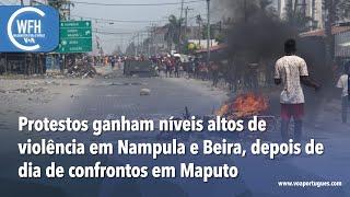 Washington Fora d’Horas: Moçambique - Protestos violentos em Nampula, Beira e Maputo