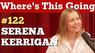 Serena Kerrigan Talks Rotten Exes, Confident Vulnerability, and Building the SFK Empire |  Ep. 122