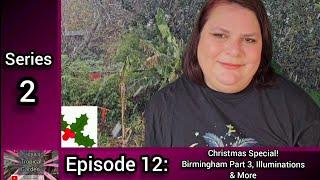 Freya's Tropical Garden S2 E12: Christmas Special! Birmingham Part 3, Illuminations and more