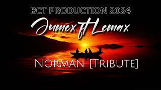 NORMAN TRIBUTE - BY: JUMEX ft LEMAX [PRODUCED BY DIBZ] BCT PRODUCTION 202