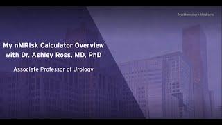 My nMRIsk Calculator Overview with Ashley Ross, MD, PhD