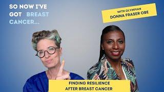 How to find resilience after breast cancer with Donna Fraser OBE