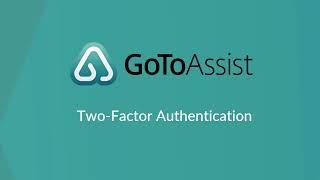 GoTo Assist Remote Support - Two Factor Authentication